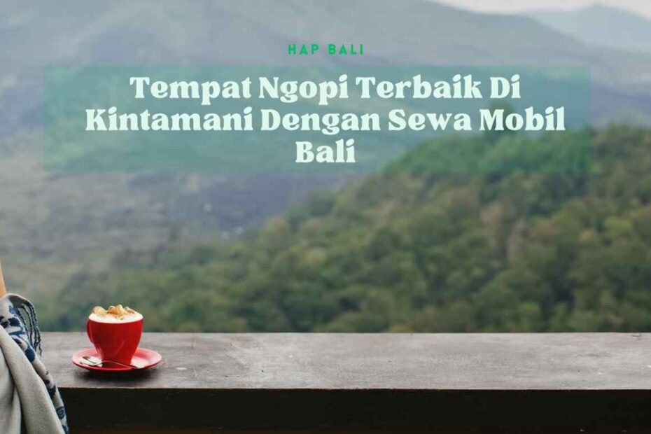 tempat-ngopi-di-kintamani